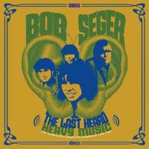 Heavy Music: The Complete Cameo Recordings de Bob & The Last Heard Seger