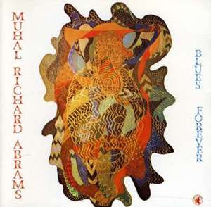 BLUES FOREVER de Muhal Richard Abrams
