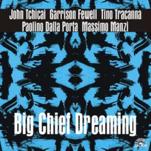 Big Chief Dreaming de John Tchicai