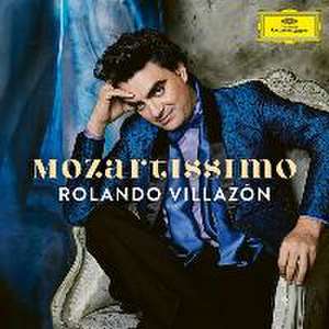 Rolando Villazón: Mozartissimo - Best of Mozart de Rolando Villazón