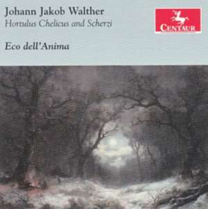 Hortulus Chelicus und Scherzi de ECO dell'Anima