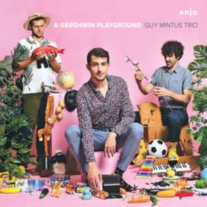 Mintus,Guy Trio;A Gershwin Playground de Guy Trio Mintus