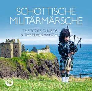 Scots Guards, T: Schottische Militärmärsche