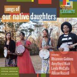 Songs Of Our Native Daughters de Our Native Daughters