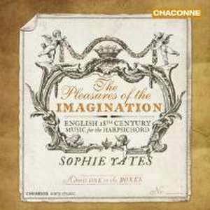 The Pleasures of Imagination-Cembalowerke de Sophie Yates