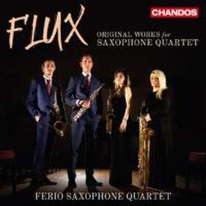 Flux-Originalkompositionen für Saxophonquartet de Ferio Saxophone Quartet