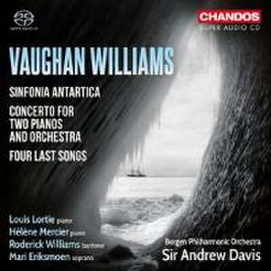 Sinfonia Antartica/Four last Songs/Concerto in C de Eriksmoen/Williams/Mercier/Lortie/Davis/Bergen PO