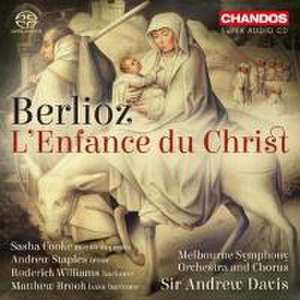 L'enfance du Christ op.25 de Cooke/Staples/Davis/Melbourne SO & SO Chorus