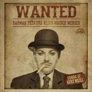 Wanted-Dagmar Peckova alias Mackie Messer de Peckova/Hajek/Kucera/Epoque Quartet & Jazz Band