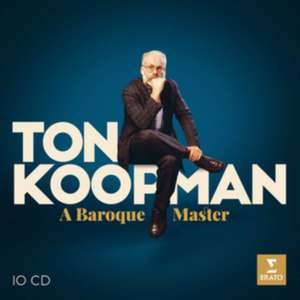 Ton Koopman:A Baroque Master de Ton Koopman