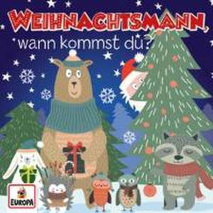 Weihnachtsmann,wann kommst du? de Various