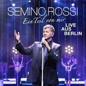 Ein Teil von mir (Live aus Berlin) de Semino Rossi