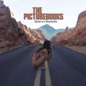 Home Is a Heartache de The Picturebooks