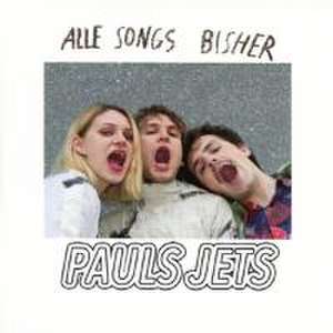 Alle Songs bisher de Pauls Jets