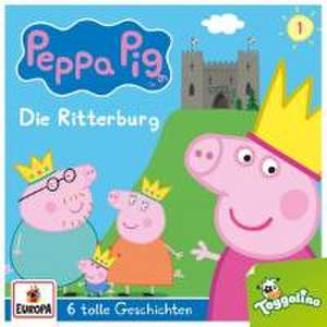 Peppa Pig 01. Die Ritterburg (und 5 weitere Geschichten)