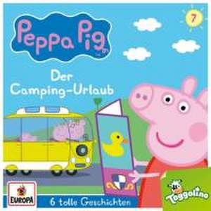 Peppa Pig Hörspiel 07. Der Camping-Urlaub (und 5 weitere Geschichten)