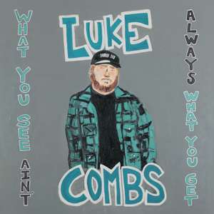 What You See Ain't Always What You Get (Deluxe Edi de Luke Combs