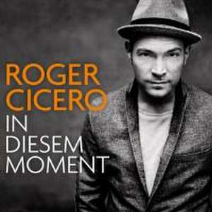 In diesem Moment de Roger Cicero