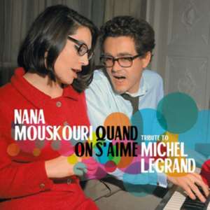 Quand On S'Aime-Tribute To Michel Legrand de Nana Mouskouri