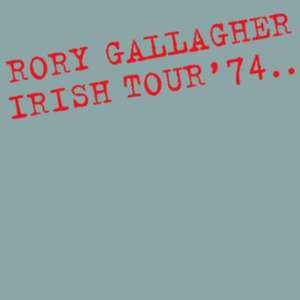 Irish Tour '74 (40th Anniversary Deluxe Edition) de Rory Gallagher