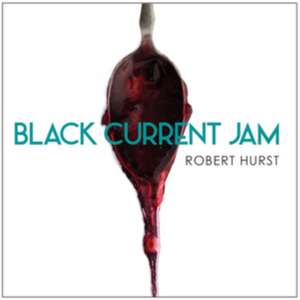 Bob's Black Current Jam de Robert Hurst