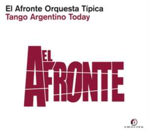 Tango Argentino Today de El Afronte Orquesta Tipica
