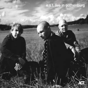 Live In Gothenburg de Esbjörn Svensson Trio