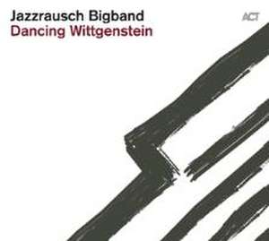 Dancing Wittgenstein de Jazzrausch Bigband