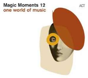 Magic Moments 12-One World Of Music de Various