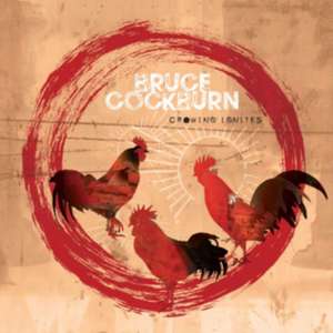 Crowing Ignities de Bruce Cockburn