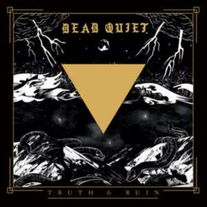 Truth And Ruin de Dead Quiet