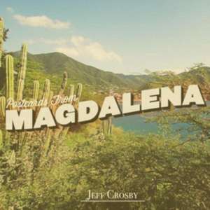 Postcards For Magdalena de Jeff Crosby
