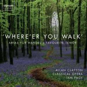 Where'er you Walk-Tenorarien de M. /Page/Choir & Orch. of Class. Op. Clayton/Bevan