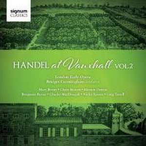 Handel at Vauxhall Vol.2 de Bessent/Bevan/Spence/Cunningham/London Early Opera