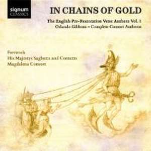 In Chains of Gold-Consort Anthems Vol.1 de Fretwork/His Majesty's Sagbutts & Cornetts/Mag. C.