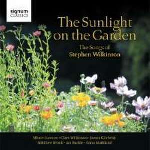 The Sunlight on the Garden-Songs de Lawson/Wilkinson/Gilchrist/Brook/Buckle/Markland