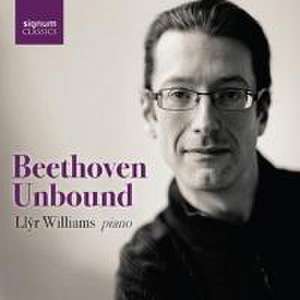 Beethoven Unbound de Llyr Williams