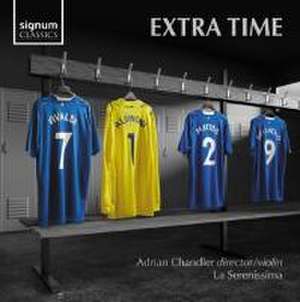 Extra Time de Adrian/La Serenissima Chandler