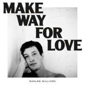 Make Way For Love de Marlon Williams