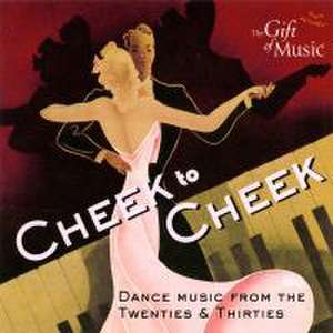 Cheek to Cheek-Tanzmusik der 20er und 30er Jahre de Astaire/Ellington/Crosby/Miller