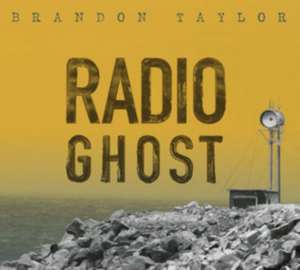 Radio Ghost de Brandon Taylor