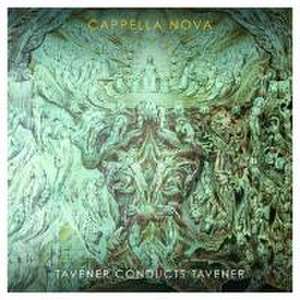 Tavener conducts Tavener de John/Cappella Nova Tavener