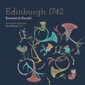 Edinburgh 1742 de Peter/Ensemble Marsyas Whelan