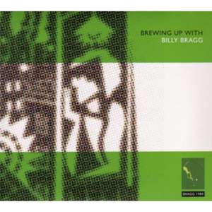 Brewing Up With de Billy Bragg