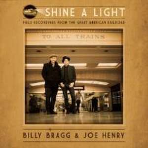 Shine a Light: Field Recordings from the Great Ame de Billy & Henry Bragg