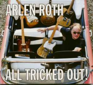 All Tricked Out de Arlen Roth