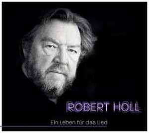 Ein Leben für das Lied de Robert Holl