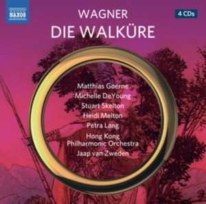 Die Walküre de Goerne/DeYoung/Skelton/van Zweden/Hongkong PO
