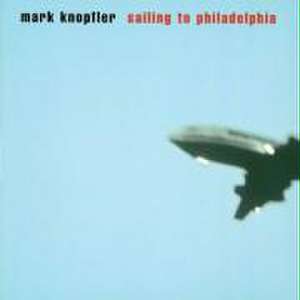 Sailing To Philadelphia de Mark Knopfler