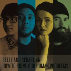 How To Solve Our Human Problems de Belle And Sebastian